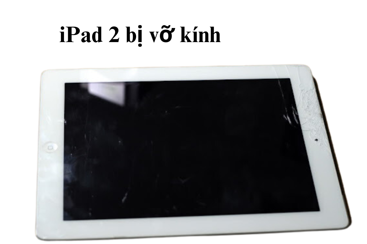 iPad 2 vỡ kính