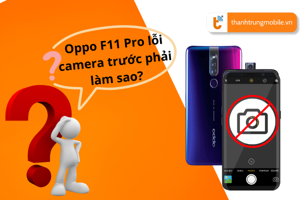 Khắc phục Oppo F11 Pro lỗi camera trước nhanh chóng & hiệu quả