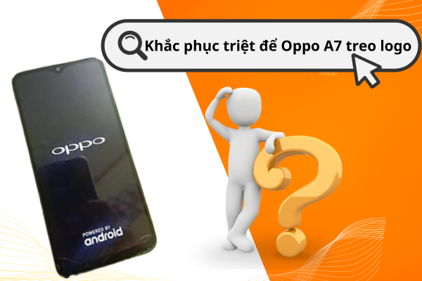 Các giải pháp khắc phục điện thoại Oppo A7 treo logo hiệu quả