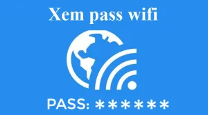 Hướng dẫn cách xem mật khẩu wifi trên máy tính đơn giản, dễ thực hiện