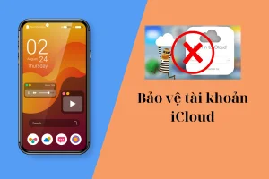 5 cách bảo vệ tài khoản iCloud an toàn, bạn đã biết chưa?