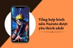 Hình nền Naruto đẹp nhất mà bạn không nên bỏ lỡ