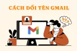 Bật mí cách đổi tên Gmail chỉ trong 1 phút với vài bước đơn giản