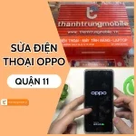 Địa chỉ sửa Oppo Quận 11 chuyên nghiệp, uy tín