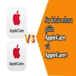 Sự khác nhau giữa AppleCare và AppleCare+ lựa chọn nào tốt?