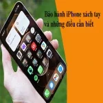 Bảo hành iPhone xách tay và những điều bạn cần biết