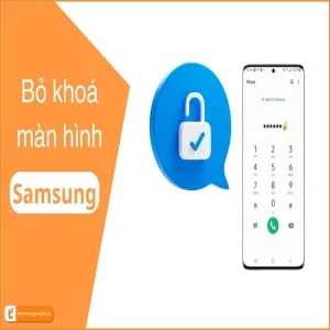 Bỏ khóa màn hình Samsung: Cách đơn giản & dễ thực hiện nhất