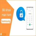 Bỏ khóa màn hình Samsung: Cách đơn giản & dễ thực hiện nhất