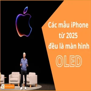 Apple chuyển sang màn hình OLED cho tất cả iPhone từ năm 2025