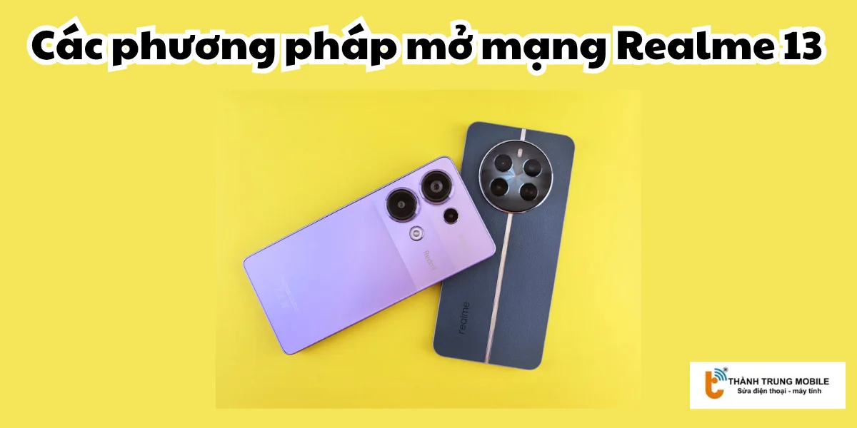 Các phương pháp mở mạng Realme 13