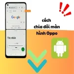 Chia đôi màn hình điện thoại Oppo - Trải nghiệm tính năng đa cửa sổ