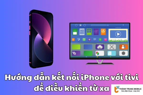 Cách điều khiển Tivi bằng điện thoại iPhone