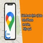 Cách hack định vị Zalo trên iPhone an toàn, hiệu quả nhất