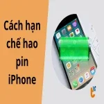 Cách hạn chế hao pin iPhone hiệu quả, đơn giản và bền lâu