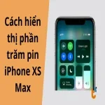 Cách hiển thị phần trăm pin iPhone XS Max cho người mới