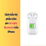 Cách hiển thị phần trăm pin tai nghe Bluetooth trên iPhone