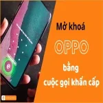 Cách mở khóa điện thoại Oppo bằng cuộc gọi khẩn cấp