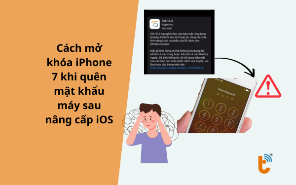 Cách mở khóa iPhone 7 khi quên mật khẩu máy sau nâng cấp iOS