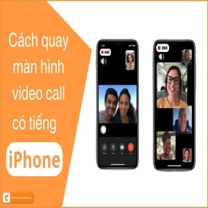 Quay màn hình video call có tiếng trên iPhone