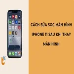 Cách sửa sọc màn hình iPhone 11 sau khi thay màn hình – Đừng vội thay lại!