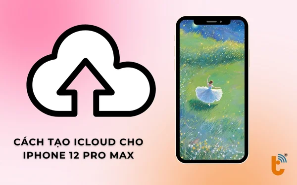 cach-tao-icloud-cho-iphone-12-pro-max