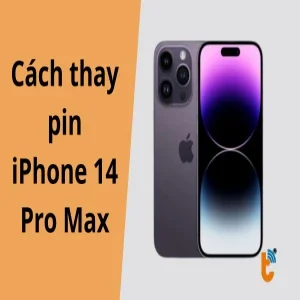 Cách thay pin iPhone 14 Pro Max tại nhà chi tiết từng bước cho người mới