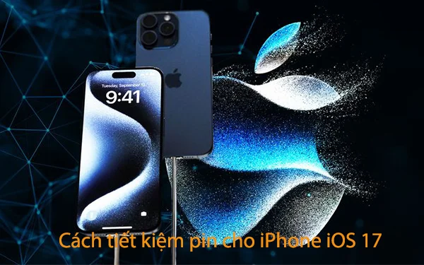 cach-tiet-kiem-pin-cho-iphone-ios-17