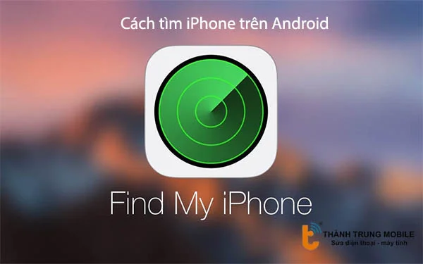 cach-tim-iphone-tren-android