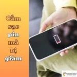 Cắm sạc pin mà bị giảm: Nguyên nhân và cách khắc phục