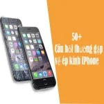 50+ Câu hỏi thường gặp về ép kính iPhone - Giải đáp chi tiết