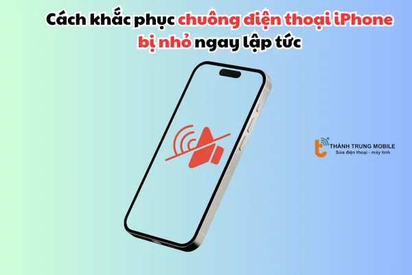 Chuông điện thoại iphone bị nhỏ