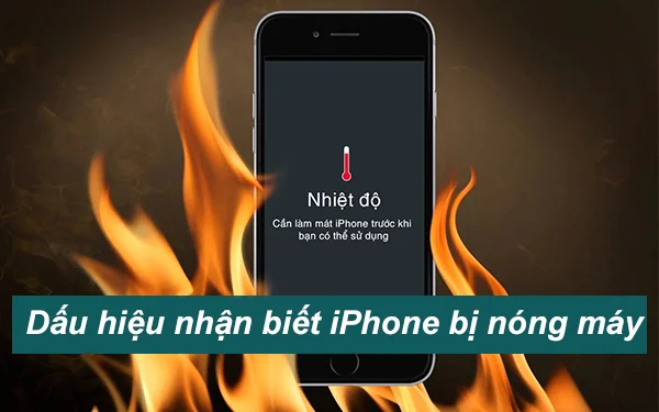 Dau-hieu-nhan-biet-iPhone-bi-nong-may