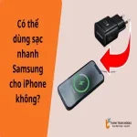 Có thể dùng sạc nhanh Samsung cho iPhone? có gây chai pin không?