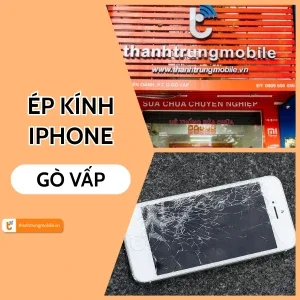 Ép kính iPhone Gò Vấp - Giải pháp tối ưu tại Thành Trung Mobile