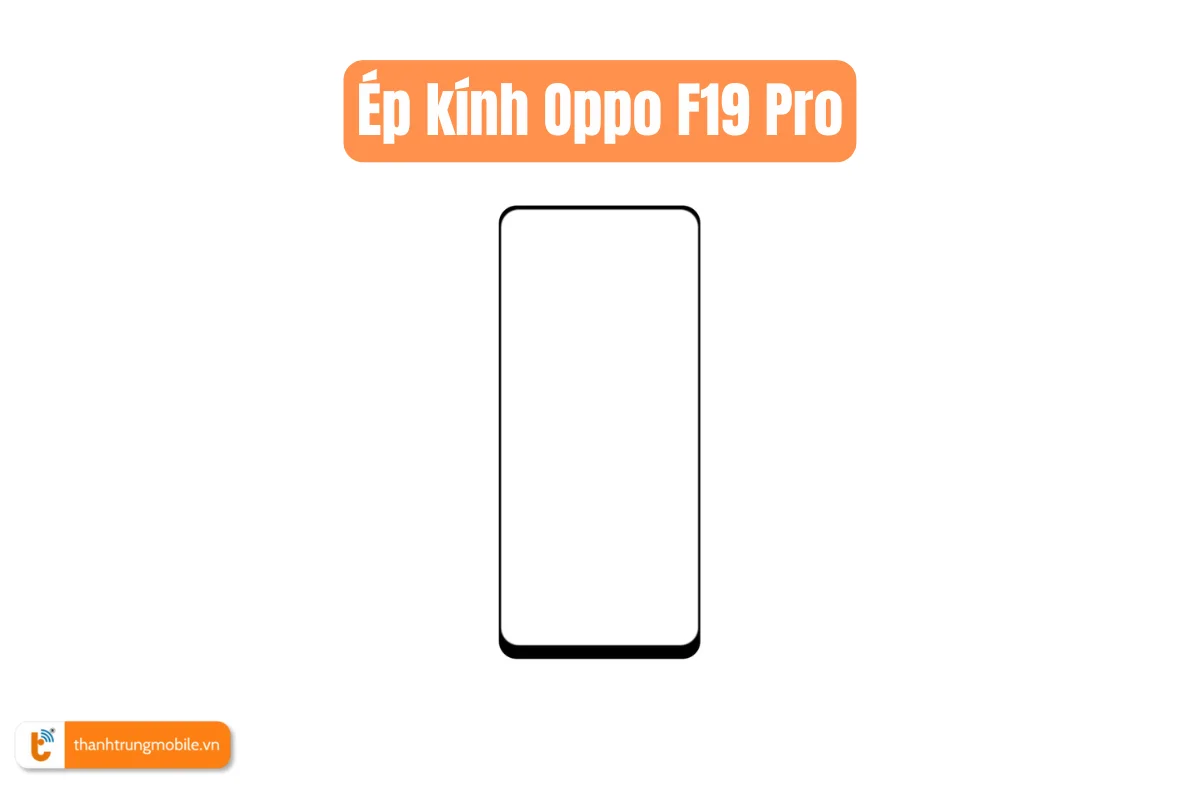 Ép kính Oppo F19 Pro