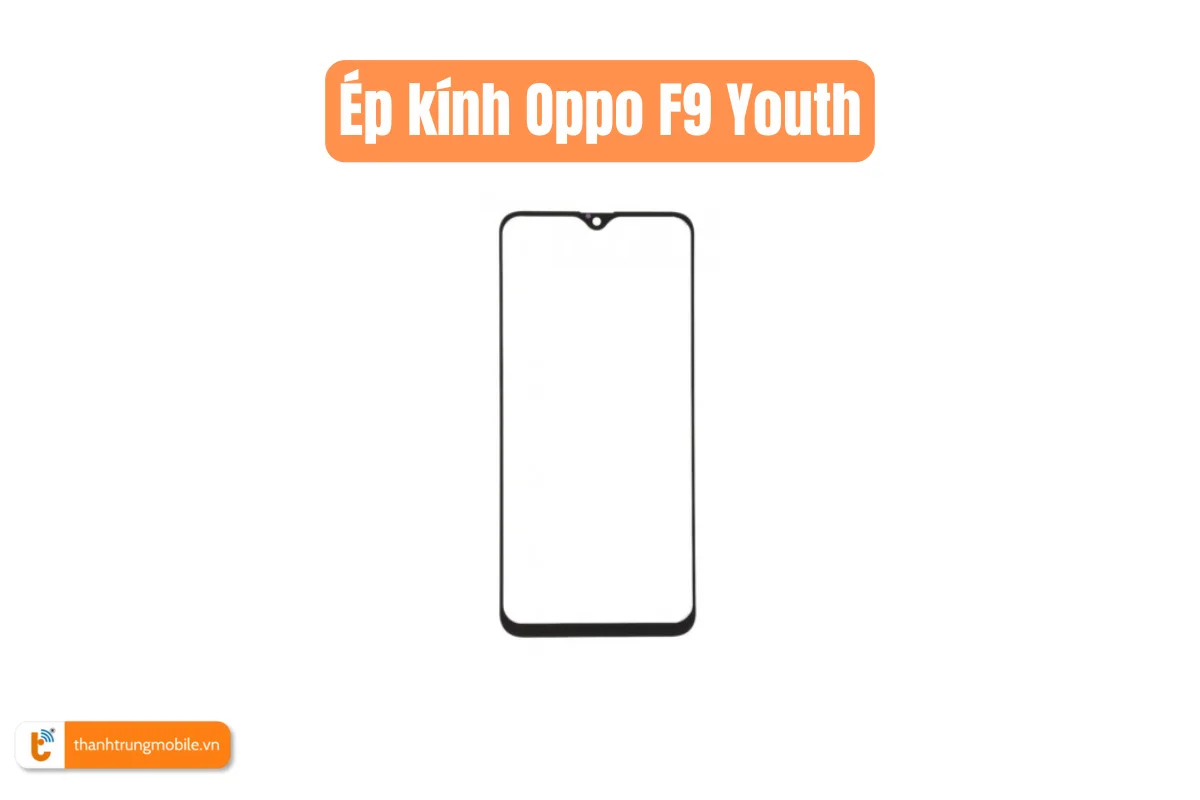 Ép kính Oppo F9 Youth