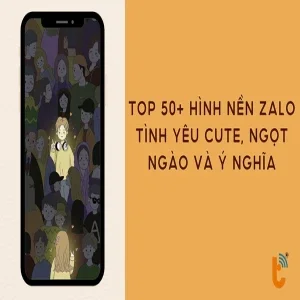 Top 50+ hình nền Zalo tình yêu cute, ngọt ngào và ý nghĩa