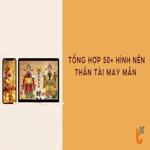 Tổng hợp hình nền Thần tài may mắn, vía lộc về ngay!