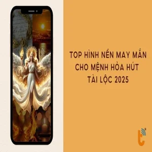 Top 50+ hình nền may mắn cho mệnh Hỏa hút tài lộc 2025