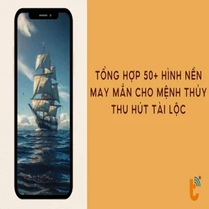 Tổng hợp 50+ hình nền may mắn cho mệnh thủy thu hút tài lộc