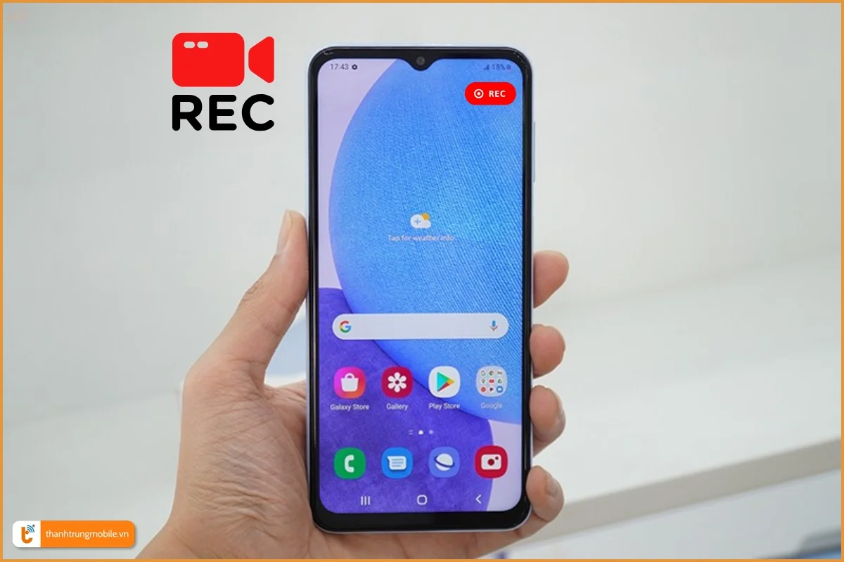 Hướng dẫn cách quay video màn hình Samsung A23