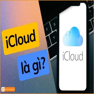 iCloud là gì và có những tính năng nổi bật nào?