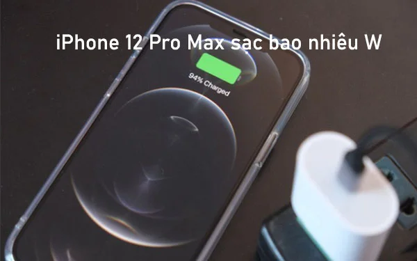 iphone-12-pro-max-sac-bao-nhieu-w