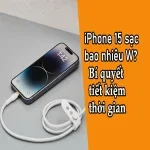 iPhone 15 sạc bao nhiêu W? Bí quyết tiết kiệm thời gian