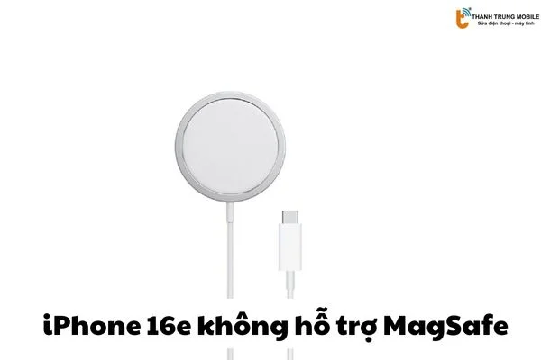 iPhone 16e không hỗ trợ MagSafe