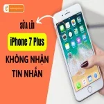 Hướng dẫn cách fix lỗi iPhone 7 Plus không gửi được tin nhắn