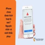 iPhone chưa được kích hoạt là sao? Nguyên nhân và cách khắc phục