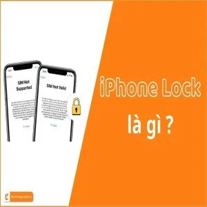 iPhone Lock là gì - Ưu nhược điểm và những điều cần biết