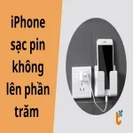 iPhone sạc pin không lên phần trăm? Cách xử lý chi tiết