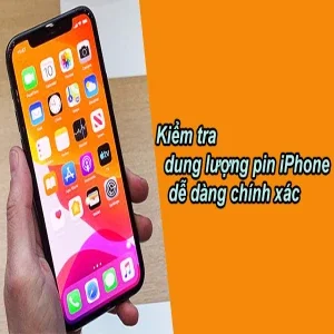 Mẹo kiểm tra dung lượng pin iPhone dễ dàng chính xác